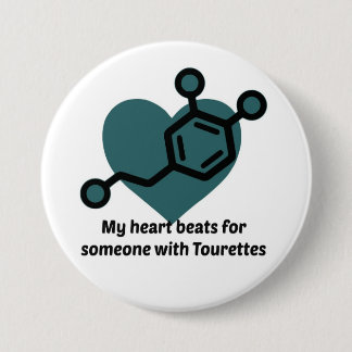 My heart beats for someone with Tourettes 3 Inch Round Button