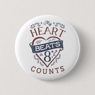 My Heart Beats in 8 Counts Dance 2 Inch Round Button