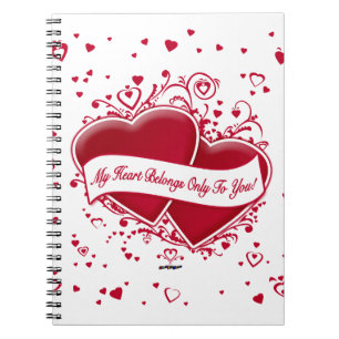 My Heart Belongs Only To You! Red Hearts Notebook