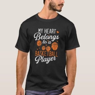 My Heart Belongs to A Basketball Player Fun Cute T-Shirt