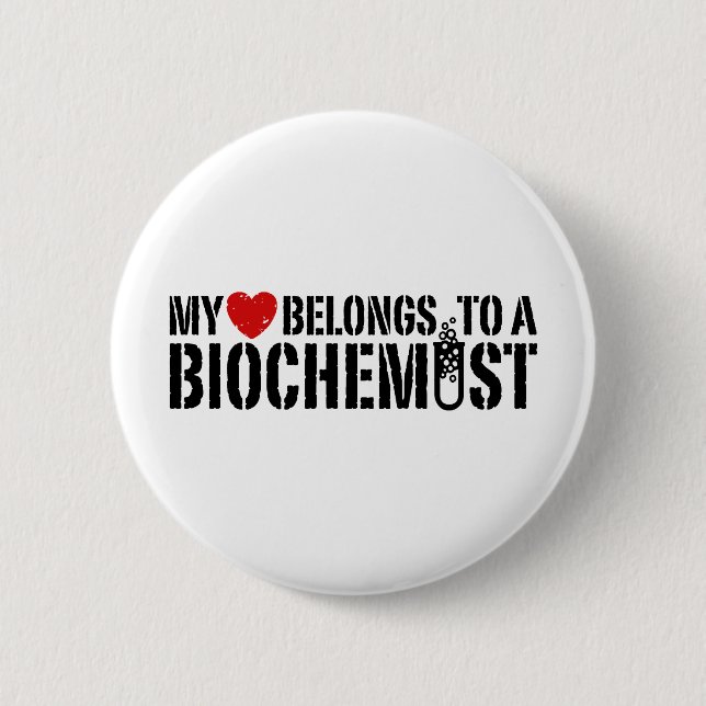 My Heart Belongs To A Biochemist 2 Inch Round Button (Front)