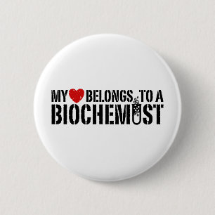 My Heart Belongs To A Biochemist 2 Inch Round Button
