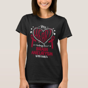 My Heart Belongs To A Brain Aneurysm Warrior Brain T-Shirt