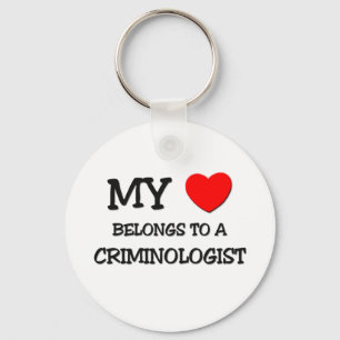 My Heart Belongs To A CRIMINOLOGIST Keychain