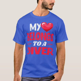 My heart belongs to a diver T-Shirt