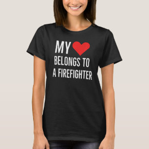 My Heart Belongs To A Firefighter Anniversary Quot T-Shirt