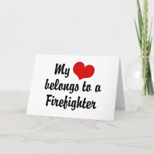 My Heart Belongs To A Firefighter Card