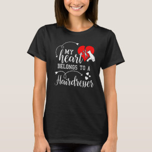 My Heart Belongs To A Hairdresser Proud Wife   T-Shirt