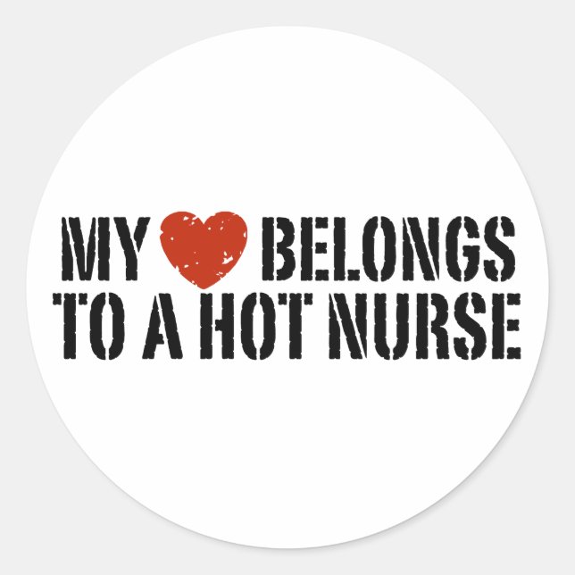 My Heart Belongs to a Hot Nurse Classic Round Sticker (Front)