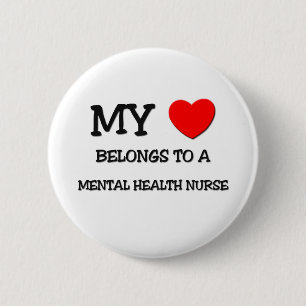 My Heart Belongs To A MENTAL HEALTH NURSE 2 Inch Round Button