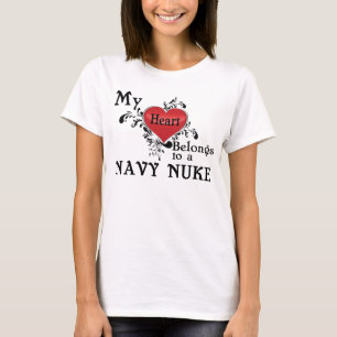 My Heart Belongs to a Navy Nuke T-Shirt