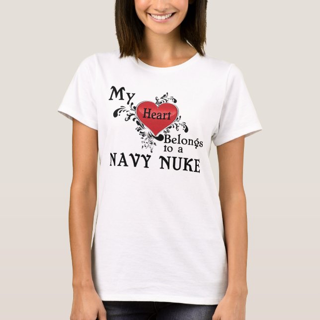 My Heart Belongs to a Navy Nuke T-Shirt (Front)