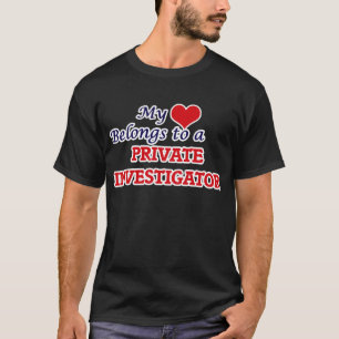 My heart belongs to a Private Investigator T-Shirt