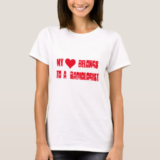 My heart belongs to a radiologist T-Shirt