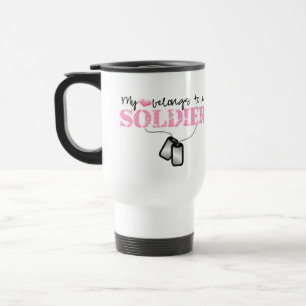 My Heart Belongs To A Soldier Travel Mug