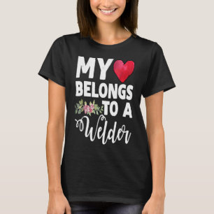 My Heart Belongs To A Welder Funny Fusing Of Love T-Shirt