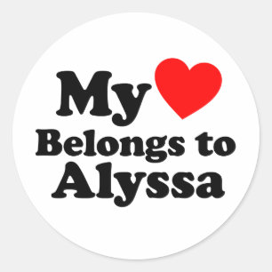 My Heart Belongs to Alyssa Classic Round Sticker