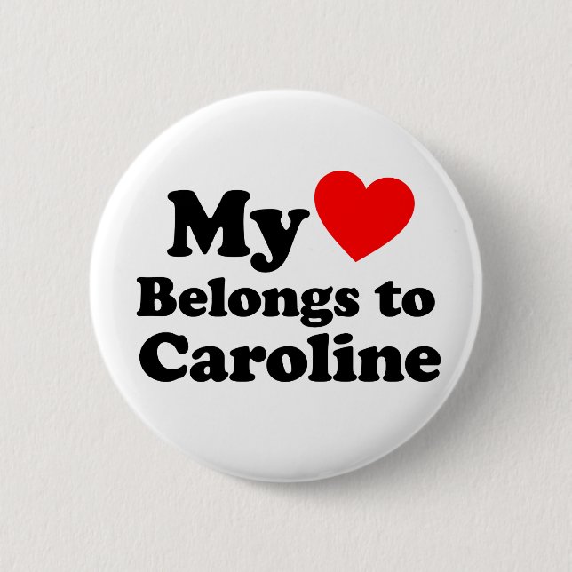 My Heart Belongs to Caroline 2 Inch Round Button (Front)