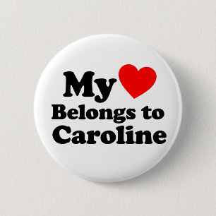 My Heart Belongs to Caroline 2 Inch Round Button