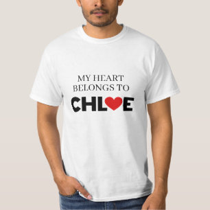My Heart Belongs to Chloe T-Shirt