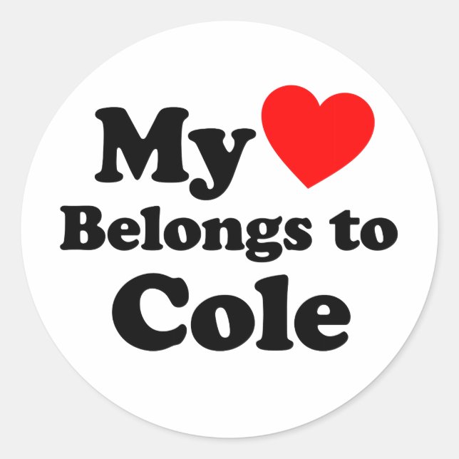 My Heart Belongs to Cole Classic Round Sticker (Front)