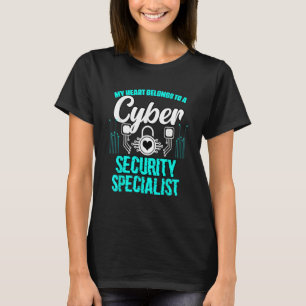 My Heart Belongs To Cybersecurity Cyber Security S T-Shirt