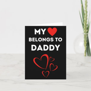 My Heart Belongs To Daddy I Love My Dad Valentine Card