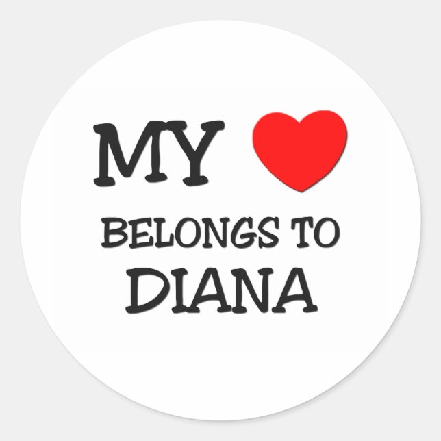 My Heart Belongs To DIANA Classic Round Sticker (Front)