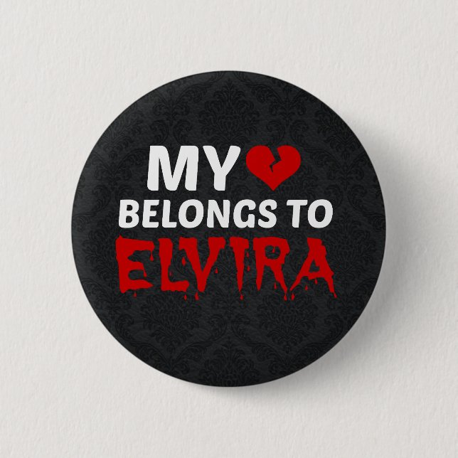 My Heart Belongs to Elvira 2 Inch Round Button (Front)