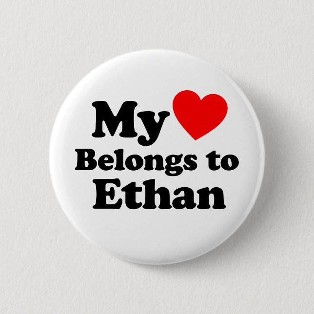 My Heart Belongs to Ethan 2 Inch Round Button (Front)