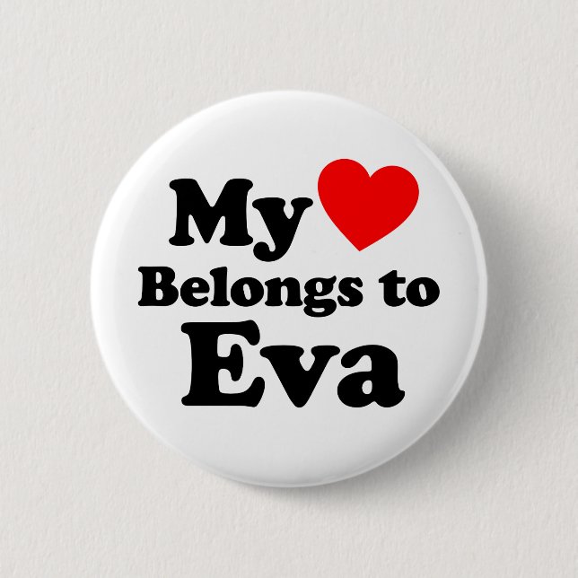 My Heart Belongs to Eva 2 Inch Round Button (Front)