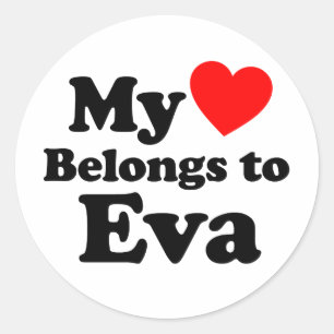 My Heart Belongs to Eva Classic Round Sticker