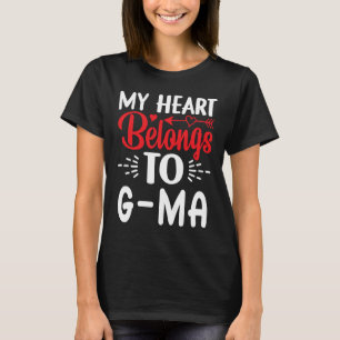 My Heart Belongs To G ma  Valentine's Day T-Shirt