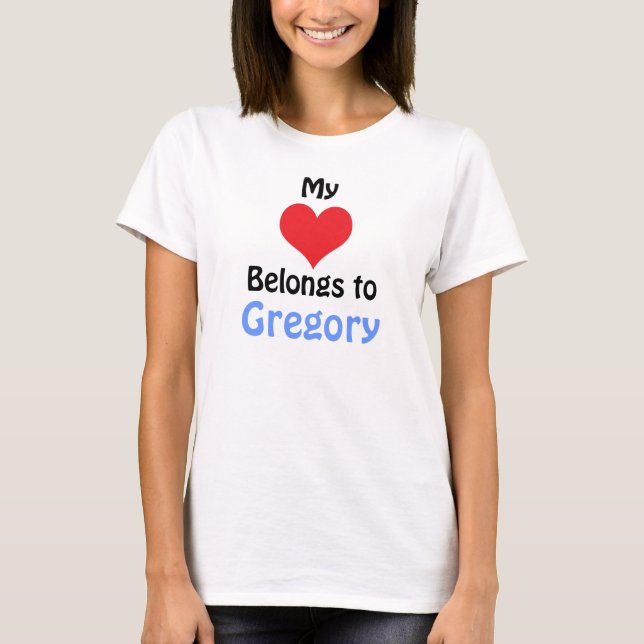 My Heart Belongs to Gregory T-Shirt (Front)