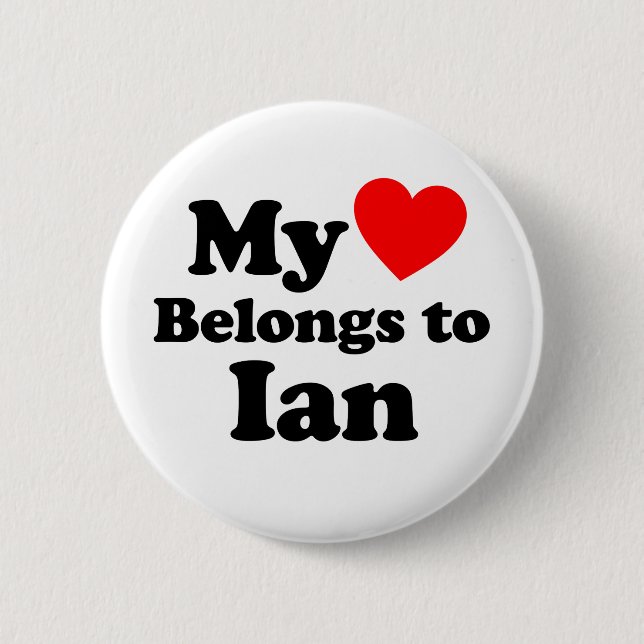 My Heart Belongs to Ian 2 Inch Round Button (Front)
