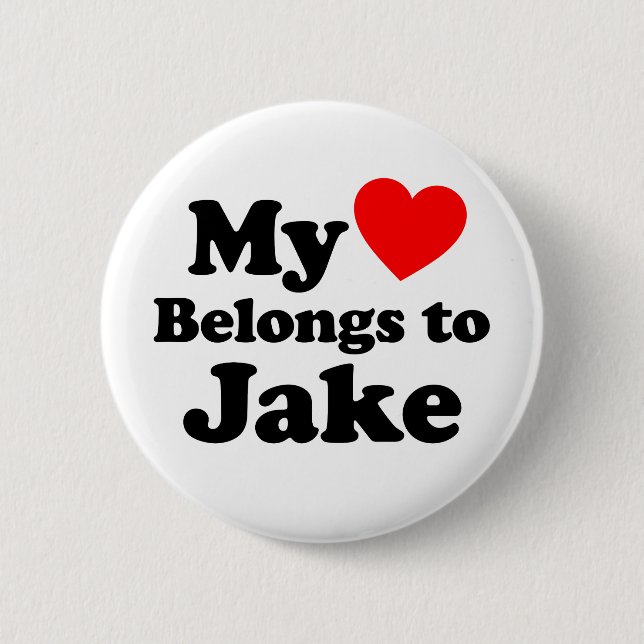 My Heart Belongs to Jake 2 Inch Round Button (Front)