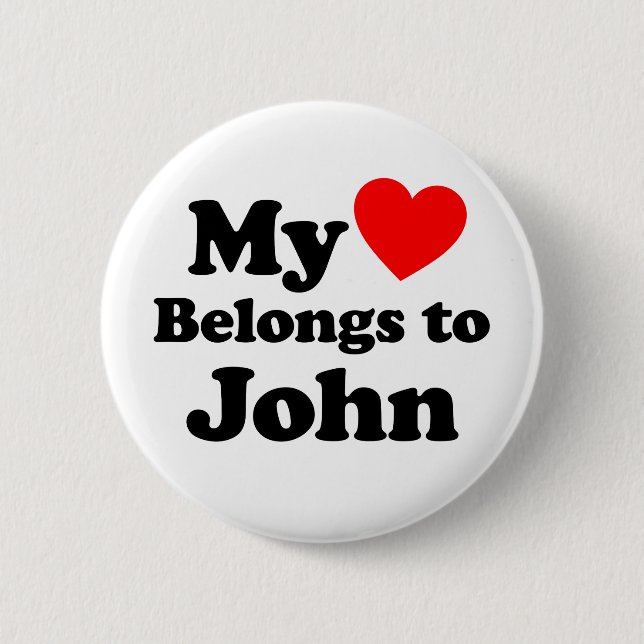 My Heart Belongs to John 2 Inch Round Button (Front)