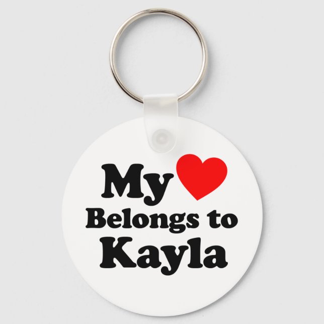 My Heart Belongs to Kayla Keychain (Front)