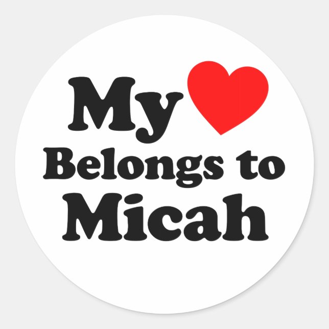 My Heart Belongs to Micah Classic Round Sticker (Front)