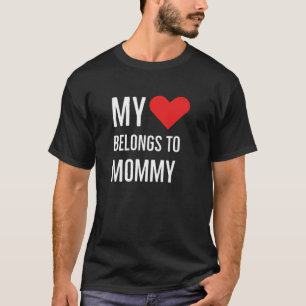 My Heart Belongs To Mommy Anniversary Quote 2022 V T-Shirt