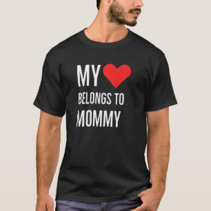 My Heart Belongs To Mommy Anniversary Quote 2022 V T-Shirt