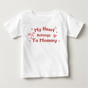 My heart belongs to mommy baby T-Shirt