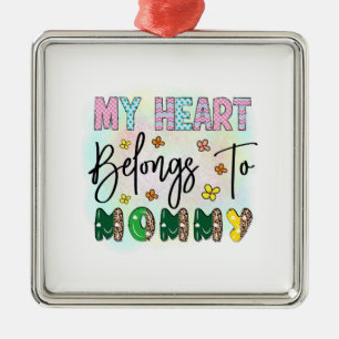 My Heart Belongs To Mommy Metal Ornament
