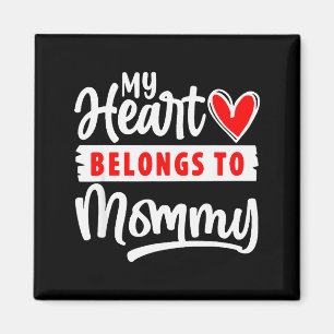 My Heart Belongs To Mommy Shirt Funny Valentines D Magnet