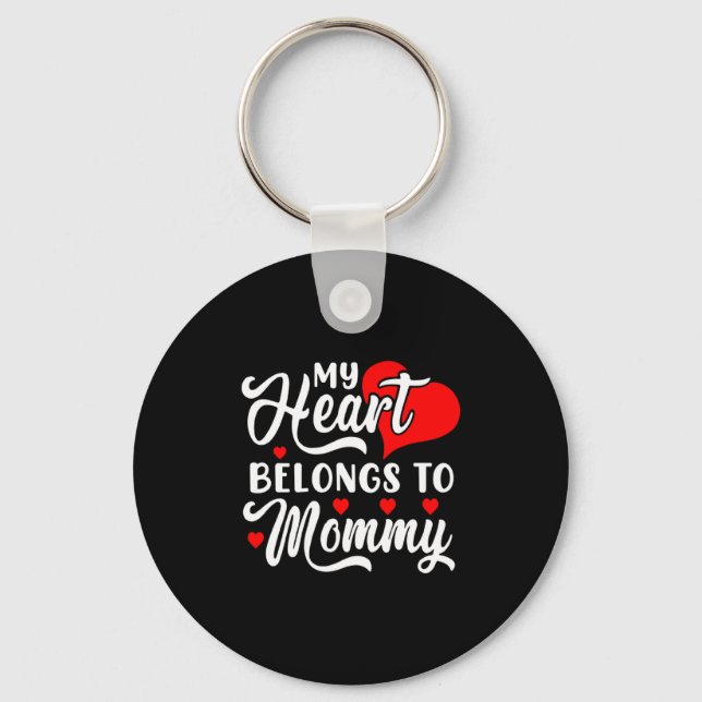 My Heart Belongs To Mommy Valentines Day  Keychain (Front)