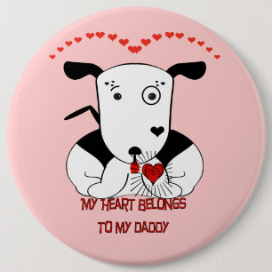 My Heart Belongs to My Daddy 6 Inch Round Button