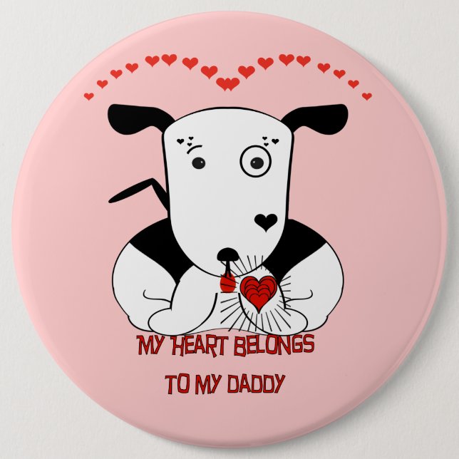 My Heart Belongs to My Daddy 6 Inch Round Button (Front)