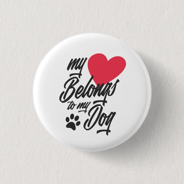My Heart Belongs to My Dog Valentine | Pin Button (Front)
