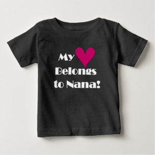 My Heart Belongs to Nana Baby T-Shirt