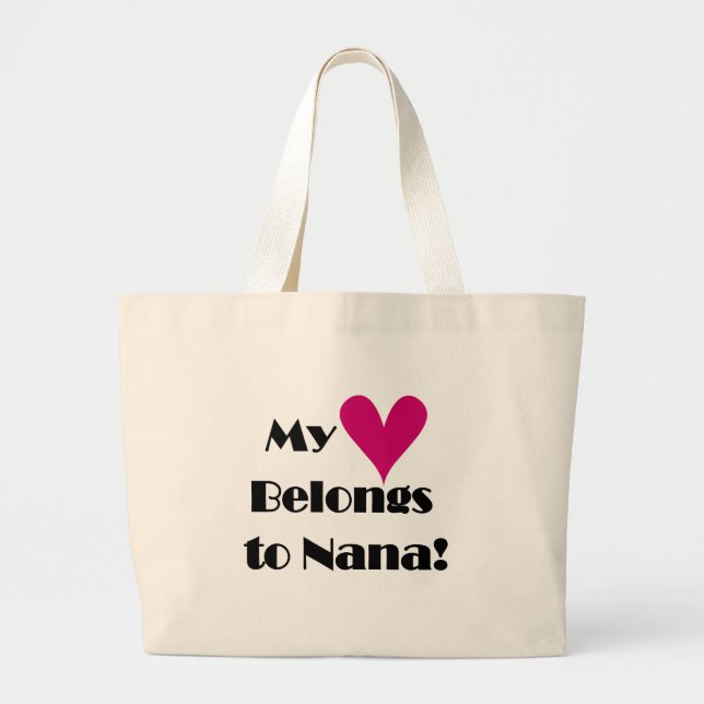 My Heart Belongs to Nana Large Tote Bag (Front)